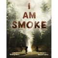 I Am Smoke - Hardcover