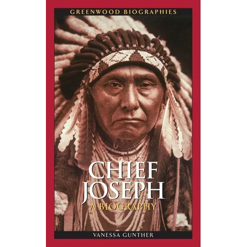 Chief Joseph: A Biography - Hardcover