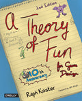 Theory of Fun for Game Design by Koster, Raph
