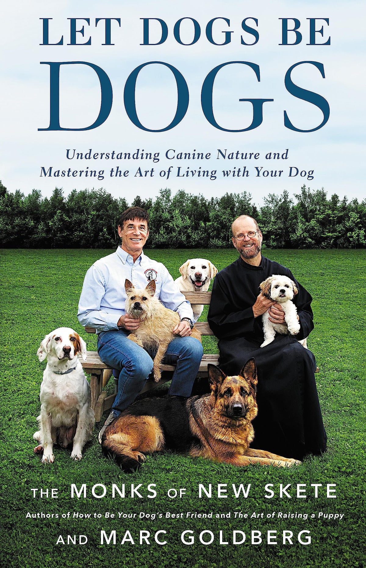 Let Dogs Be Dogs: Understanding Canine Nature and Mastering