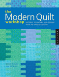 The Modern Quilt Workshop: Patterns, Techniques, and Designs