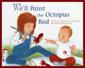 We'll Paint the Octopus Red by Stephanie Stuve-Bodeen