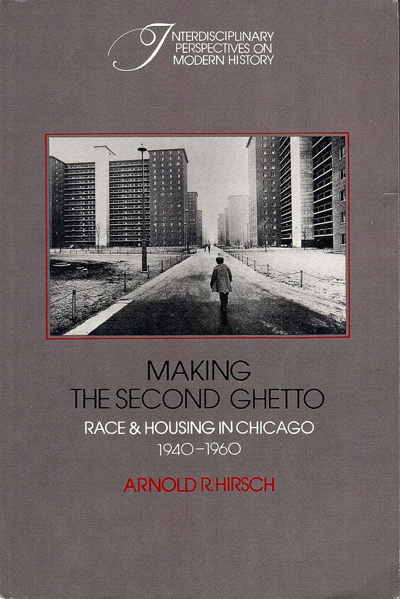 Making the Second Ghetto: Race and Housing in Chicago, 1940-