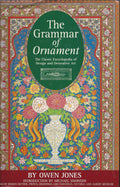 The Grammar of ornament: Illustrated by examples from variou