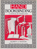 Hand Bookbinding: A Manual of Instruction by Aldren A. Watso