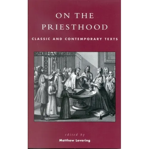 On the Priesthood: Classic and Contemporary Texts - Paperback