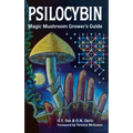 Psilocybin: Magic Mushroom Grower's Guide: A Handbook for Psilocybin Enthusiasts - Paperback
