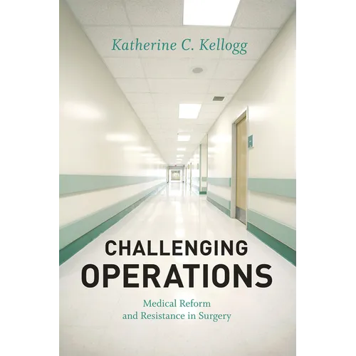 Challenging Operations: Medical Reform and Resistance in Surgery - Paperback