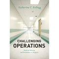 Challenging Operations: Medical Reform and Resistance in Surgery - Paperback