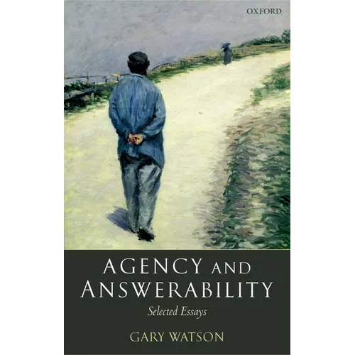 Agency and Answerability: Selected Essays - Paperback