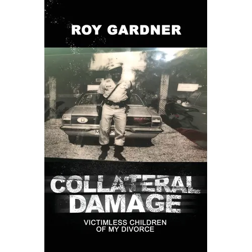 Collateral Damage: Victimless Children of My Divorce - Paperback