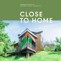 Close to Home: Buildings and Projects of Michael Koch, Architect - Hardcover