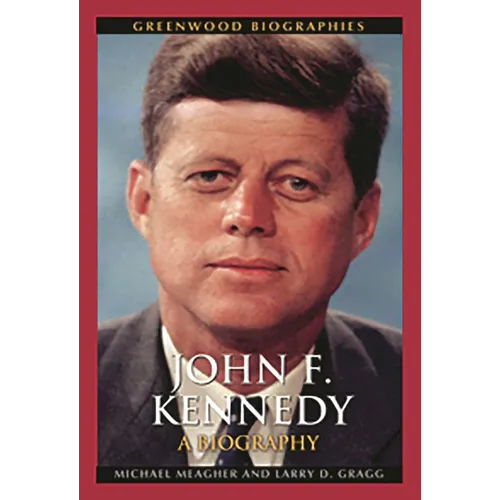 John F. Kennedy: A Biography - Hardcover