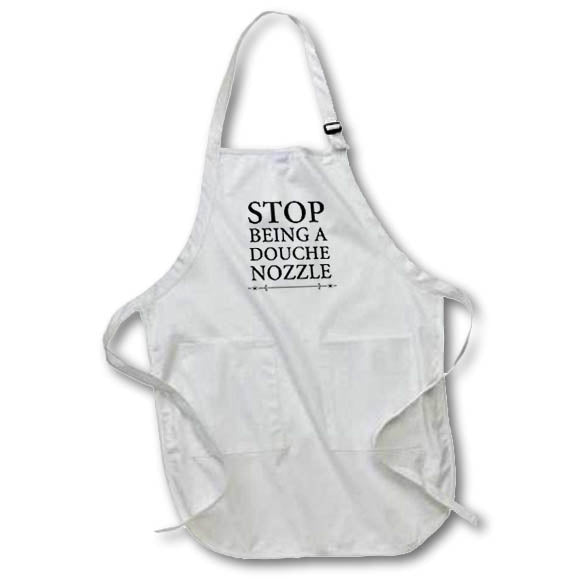 Apron - Image of Words Stop Being A Douche Nozzle – Sarcasm