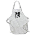 Apron - Image of Words Do It Now – Motivational Sayings