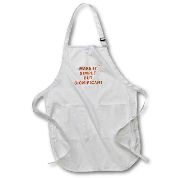 Apron - Image of the words make it simple but significant 3dRose- Weekend quotes