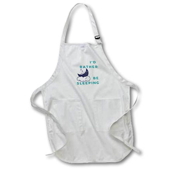 Apron - Image of the words Id rather be sleeping 3dRose- Weekend quotes