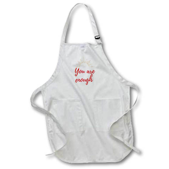 Apron - Self Inspirational Text of You Are Enough 3dRose- Inspirational Quotes