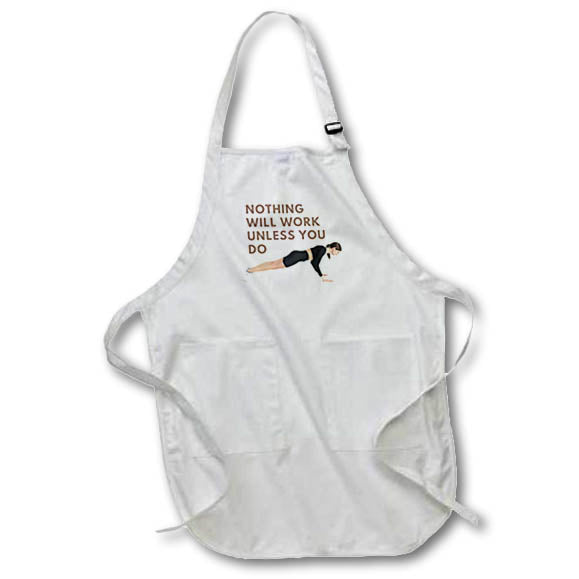 Apron - Work out Nothing will work unless you do 3dRose- Work out Inspirational Quotes