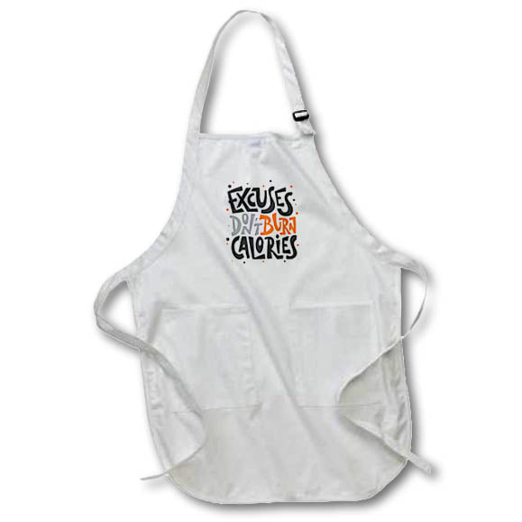 Apron - Excuses Do Not Burn Calories 3dRose - Rosette - Workout
