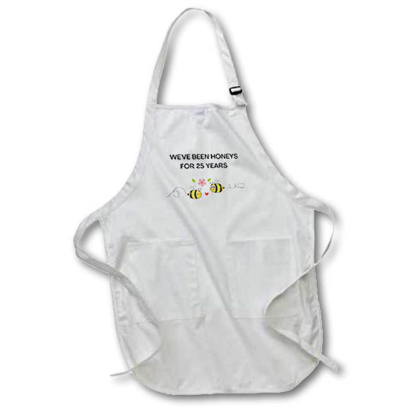 Apron - weve been honeys for 25 years Retirement and Celebration - TEXT