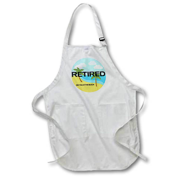 Apron - retired see you at the beach Retirement and Celebration - TEXT