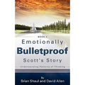 Emotionally Bulletproof Scott's Story - Book 3 - Paperback