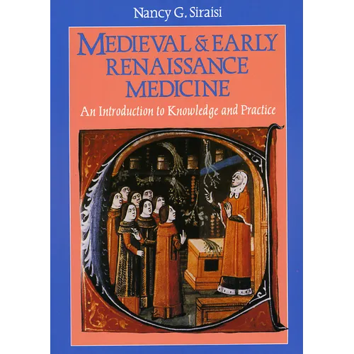 Medieval and Early Renaissance Medicine: An Introduction to Knowledge and Practice - Paperback