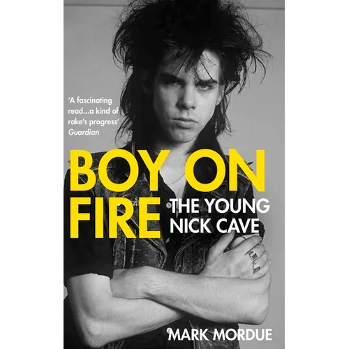 Boy on Fire: The Young Nick Cave - Paperback