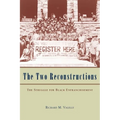 The Two Reconstructions: The Struggle for Black Enfranchisement - Paperback