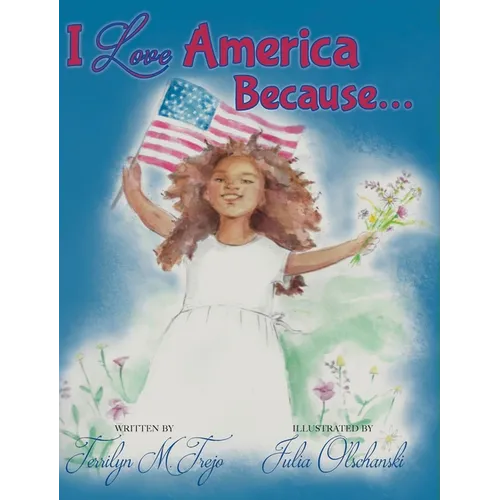 I Love America Because - Hardcover