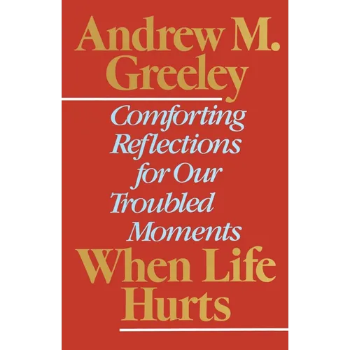 When Life Hurts: Comforting Reflections for Our Troubled Moments - Paperback
