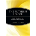 The Ruthless Leader: Three Classics of Strategy and Power - Paperback