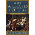 Why Socrates Died: Dispelling the Myths - Hardcover
