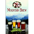 Mountain Brew: A Guide to Colorado's Breweries - Paperback