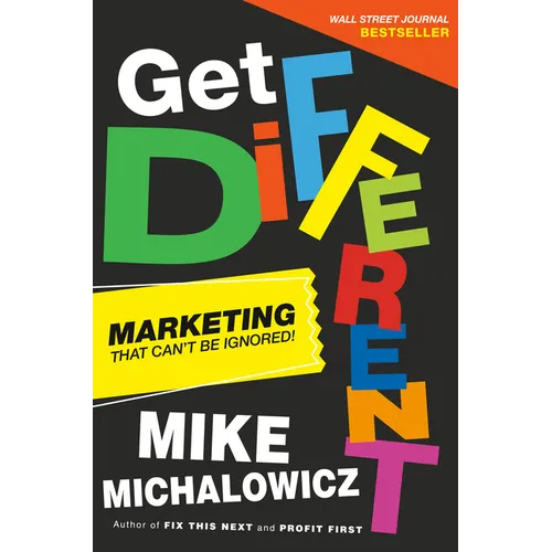 Get Different: Marketing That Can't Be Ignored! - Hardcover