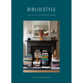 Bibliostyle: How We Live at Home with Books - Hardcover