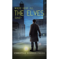 Where Have All the Elves Gone? - Hardcover