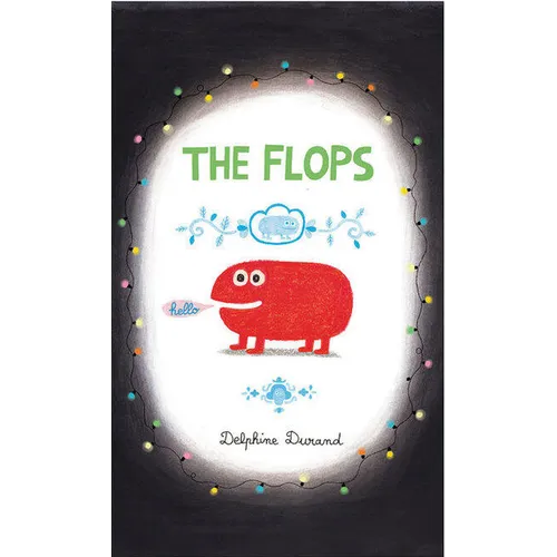 The Flops: And Their Fabulous Adventures - Hardcover