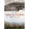 North Ogden Through Time - Paperback