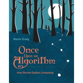 Once Upon an Algorithm: How Stories Explain Computing - Paperback