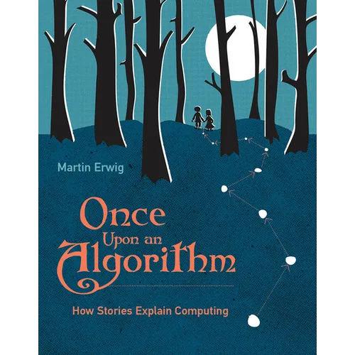 Once Upon an Algorithm: How Stories Explain Computing - Paperback
