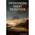 Overcoming Great Deception - Paperback