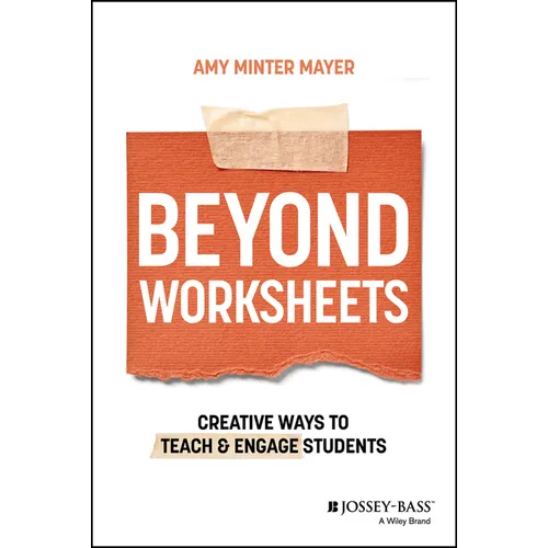 Beyond Worksheets: Creative Ways to Teach and Engage Students - Paperback