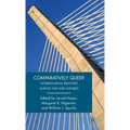 Comparatively Queer: Interrogating Identities Across Time and Cultures - Hardcover