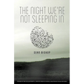 The Night We're Not Sleeping in - Paperback