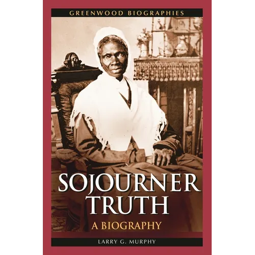 Sojourner Truth: A Biography - Hardcover