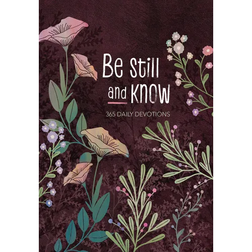 Be Still and Know: 365 Daily Devotions - Paperback