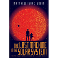 The Last Machine in the Solar System - Paperback