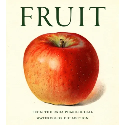 Fruit: From the USDA Pomological Watercolor Collection - Hardcover